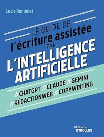 Livre pour écrire grâce à l'intelligence artificielle, de Lucie Rondelet