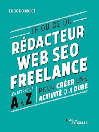 Livre de Lucie Rondelet, le guide du rédacteur web seo freelance